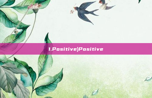 1.Positive)Positive
